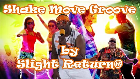 Shake Move Groove by Slight Return®