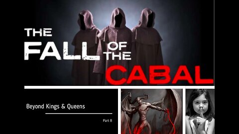THE FALL OF THE CABAL PART 8 - ADRENOCHROME - SATANIC DEATH CULT BEYOND KINGS, QUEENS & THE ELITES