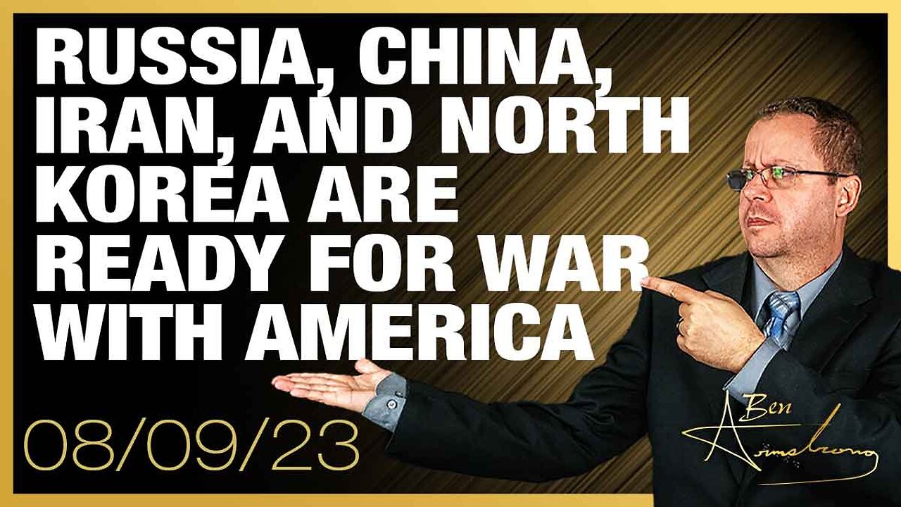 The Ben Armstrong Show | Russia, China, Iran, and North Korea are Ready for War with America