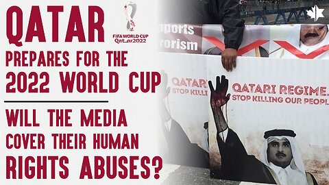 Qatar Prepares For The 2022 World Cup: Will The Media Cover Their Human Rights Abuses?