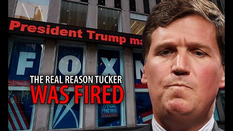 The Real Reason Tucker Carlson Was Just FIRED by Fox News