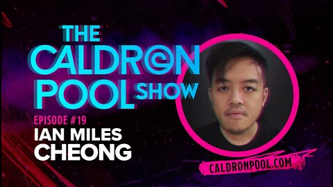 The Caldron Pool Show: Episode 19 - Ian Miles Cheong