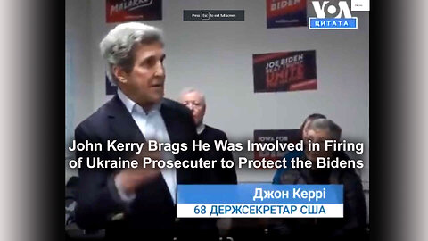 John Kerry Says firing of the Ukraine Prosecutor to protect the Bidens was a team effort