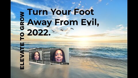 Turn Your Foot Away From Evil, 2022