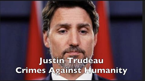 Trudeau - Crimes Against Humanity