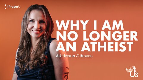 Adrienne Johnson: Why I Am No Longer an Atheist