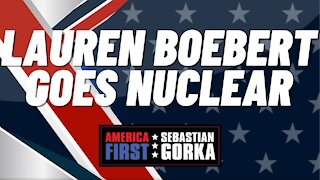 Sebastian Gorka FULL SHOW: Lauren Boebert goes nuclear