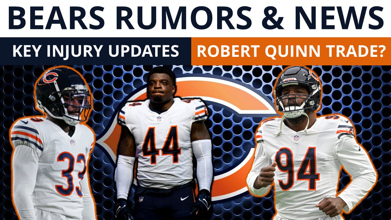 TRADE Robert Quinn? Chicago Bears Injury Updates on N'Keal Harry