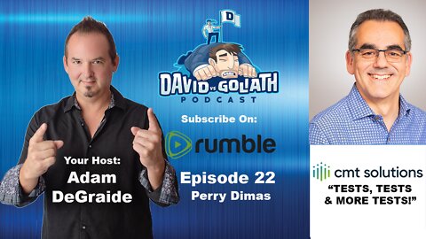 Tests, Tests & More Tests with Adam DeGraide and Perry Dimas - Episode 22 - David VS Goliath Podcast