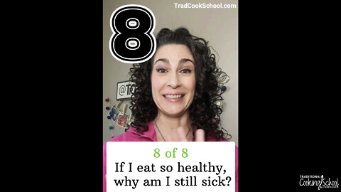 (8 of 8) If I eat so healthy, why am I still sick?