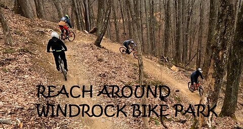 Reach Around - Windrock Bike Park