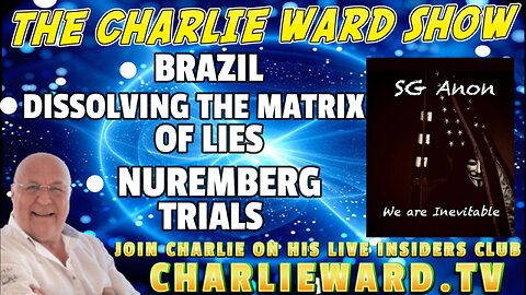 BRAZIL, DISSOLVING THE MATRIX OF LIES, NUREMBERG TRIALS WITH S5 ANON & CHARLIE WARD