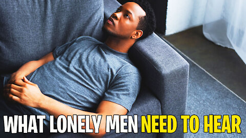 MEN, If You're Lonely, Listen To THIS!
