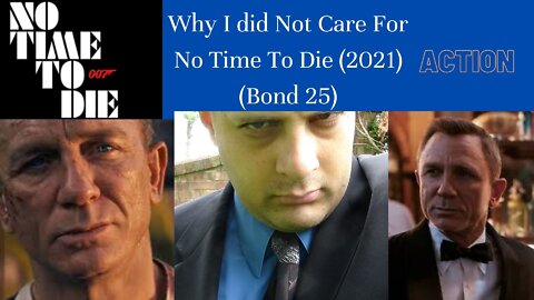 Why I did Not Care For No Time To Die (2021) (Bond 25)