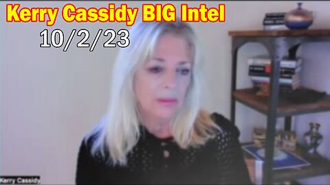 Kerry Cassidy BIG Intel 10/2/23: 