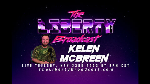 The Liberty Broadcast: Kelen McBreen. Episode #81