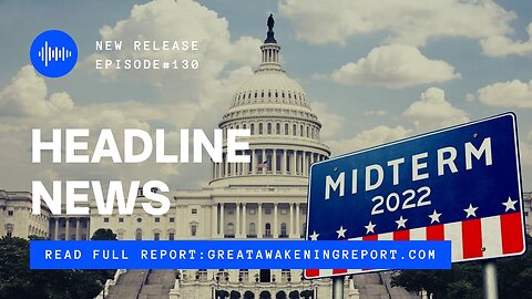 Ep.130 US Midterm Elections 2022, Things Are Out Of Control, The Great Changeover