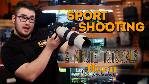 HORN PHOTO 2-Minute Tutorial Sport Shooting
