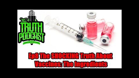 The SHOCKING Truth About Vaccines: The Ingredients