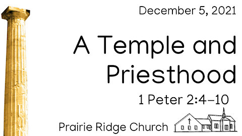 A Temple and a Priesthood - 1 Peter 2:4-10