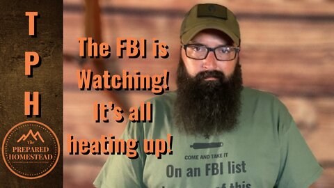 The FBI is Watching! Its all heating up!