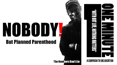 Nobody But Planned Parenthood In A Minute