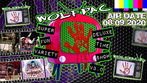 WOLFPAC Super Deluxe Fun Time Variety Show August 9th 2020