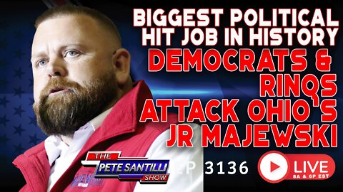 BIGGEST POLITICAL HIT JOB IN HISTORY! DEMOCRATS & RINOS ATTACK OHIO’s JR MAJEWSKI | EP 3136-10AM