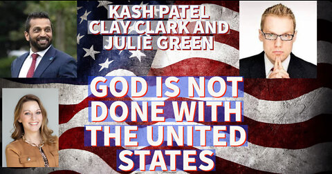 Kash Patel & Clay Clark: God Is Not Done With the United States! - Julie Green Ministries Video