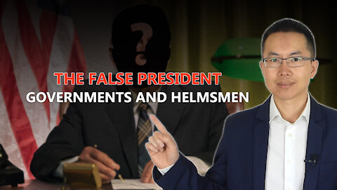 The False President and Why Governments are Helmsmen