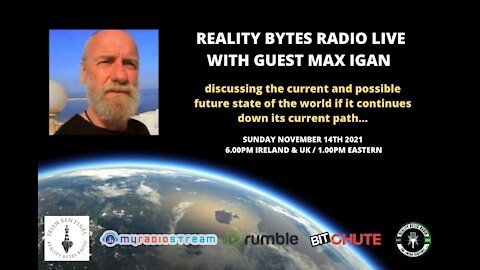 REALITY BYTES RADIO – WITH GUEST MAX IGAN