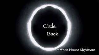 Circle Back - Trailer For A White House Nightmare