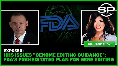 HHS Issues "Genome Editing Guidance": FDA's Premeditated Plan For Gene Editing