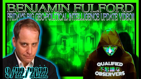 BENJAMIN FULFORD: FRIDAY’S BIG WEEKLY GEO-POLITICAL INTELLIGENCE UPDATE VIDEO!!9/22/2022
