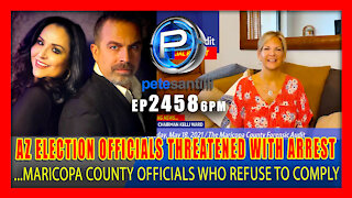 EP 2458 6PM AZ GOP Chair Threatens Maricopa Election Officials With ARREST