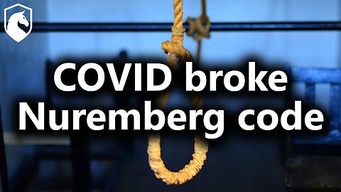 7 doctors hanged in 1947 for violating informed consent: Now COVID has broken the Nuremberg code