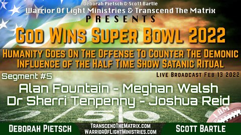 Dr Sherri Tenpenny Alan Fountain Meghan Walsh Josh Reid & Deb PietschGod Wins Super Bowl 2022 Seg.5
