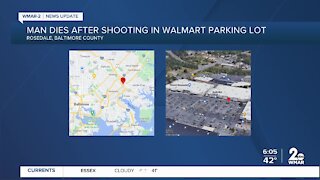 Man dies after shooting in Walmart parking lot