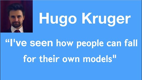 #37 - Hugo Kruger: “I’ve seen how people can fall for their own models”