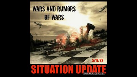 SITUATION UPDATE 5/17/22