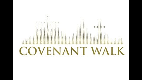 Covenant Walk Podcast - Shabbat I