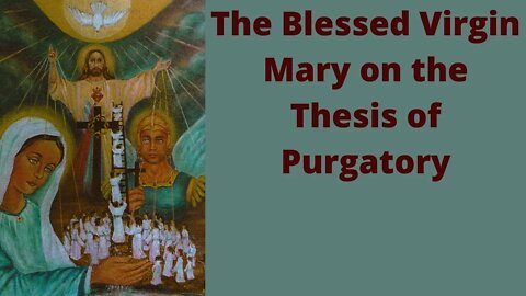 The Blessed Virgin Mary on Purgatory | Mediatrixofallgrace.com