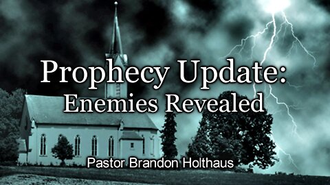 Prophecy Update: Enemies Revealed