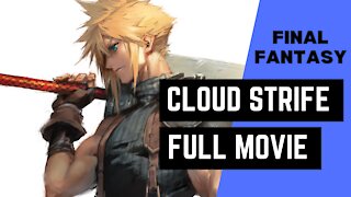 Final Fantasy VII: Cloud Strife - Full Biography/ Movie