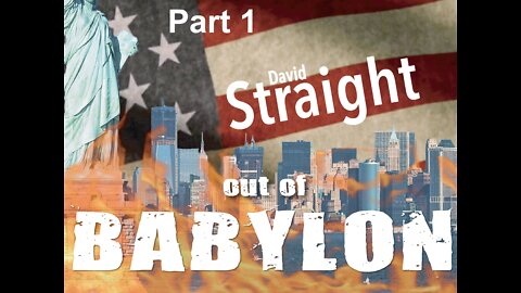 Out of Babylon with David Straight - Part 1