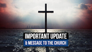 Important Update & Message to the Church