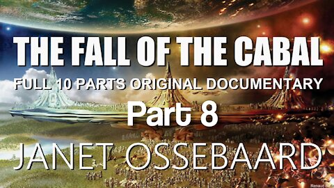 PART 8 OF A 10-PARTS SERIES ABOUT THE FALL OF THE CABAL BY JANET OSSEBAARD