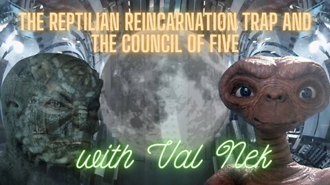 Galactic Federation: The Reptilian Reincarnation Trap and The Council of Five
