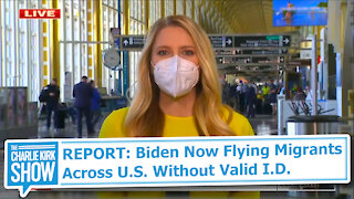 REPORT: Biden Now Flying Migrants Across U.S. Without Valid I.D.