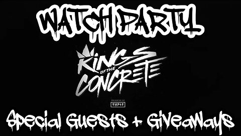 Kings Of The Concrete Watch Party * Special Guests & Giveaways *